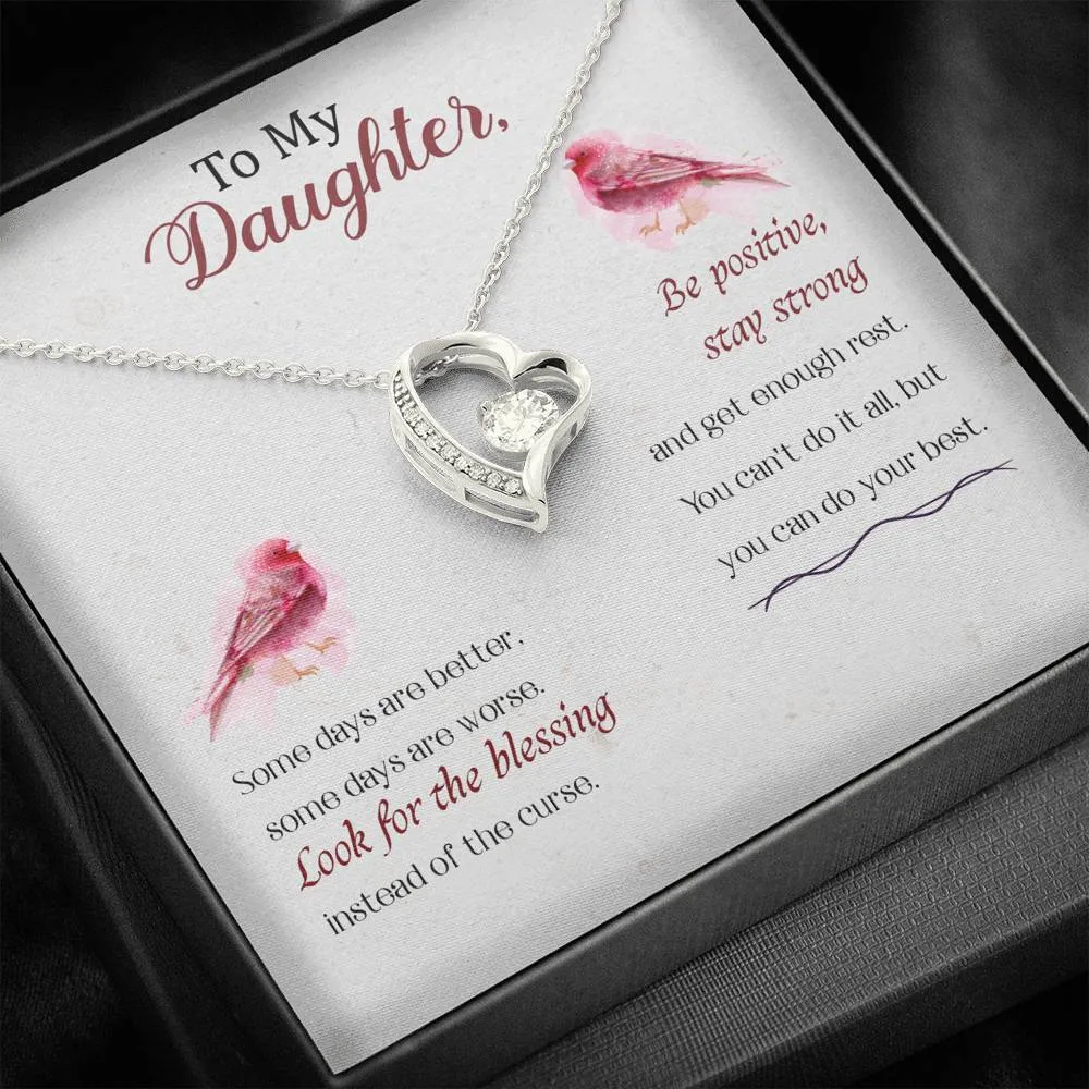 Be positive, stay strong.-Forever Love Heart Necklace for Daughter