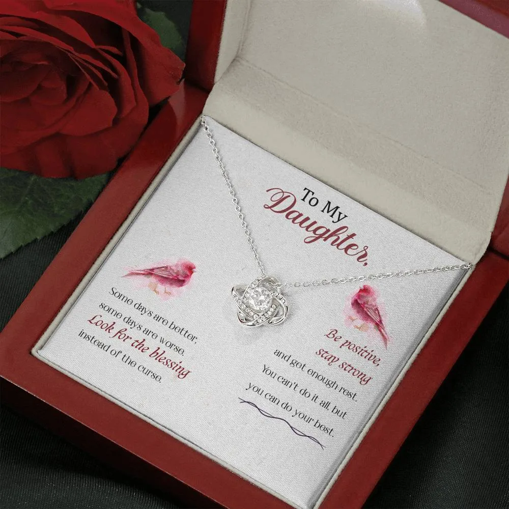 Be positive, stay strong- Love Knot Necklace for Daughter