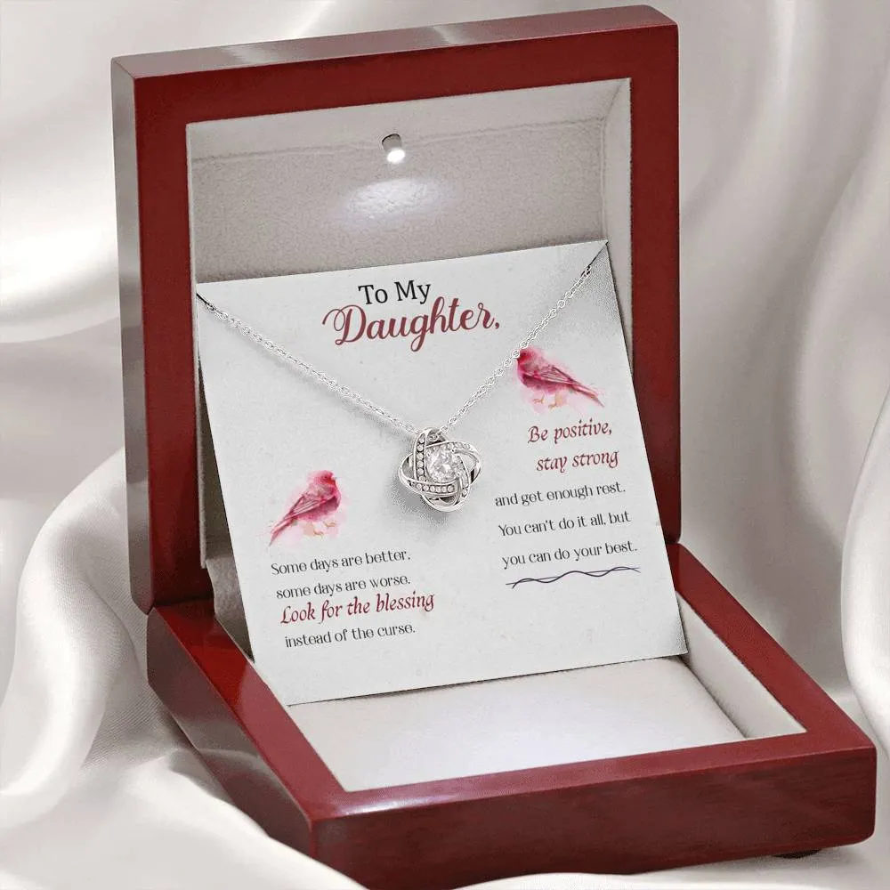 Be positive, stay strong- Love Knot Necklace for Daughter