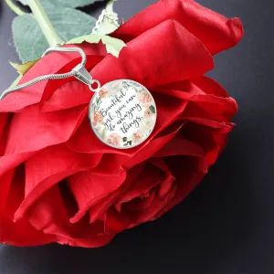 Beautiful girl, you do amazing things-Necklace for her