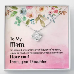Even though we’re apart-Love Knot Necklace For Mom From Daughter