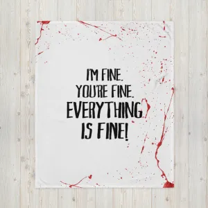 Everything Is Fine Throw Blanket