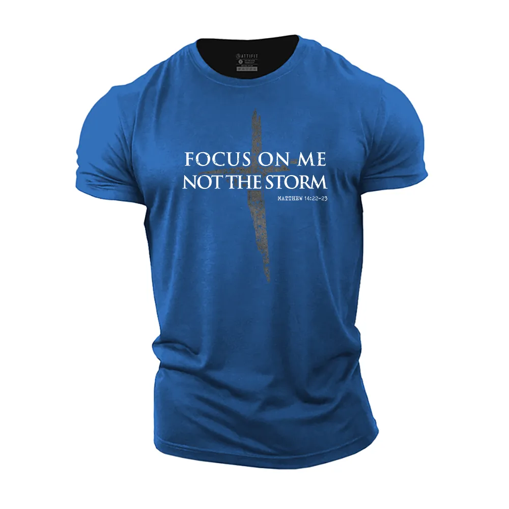 Focus on Me, Not The Storm Cotton T-Shirt