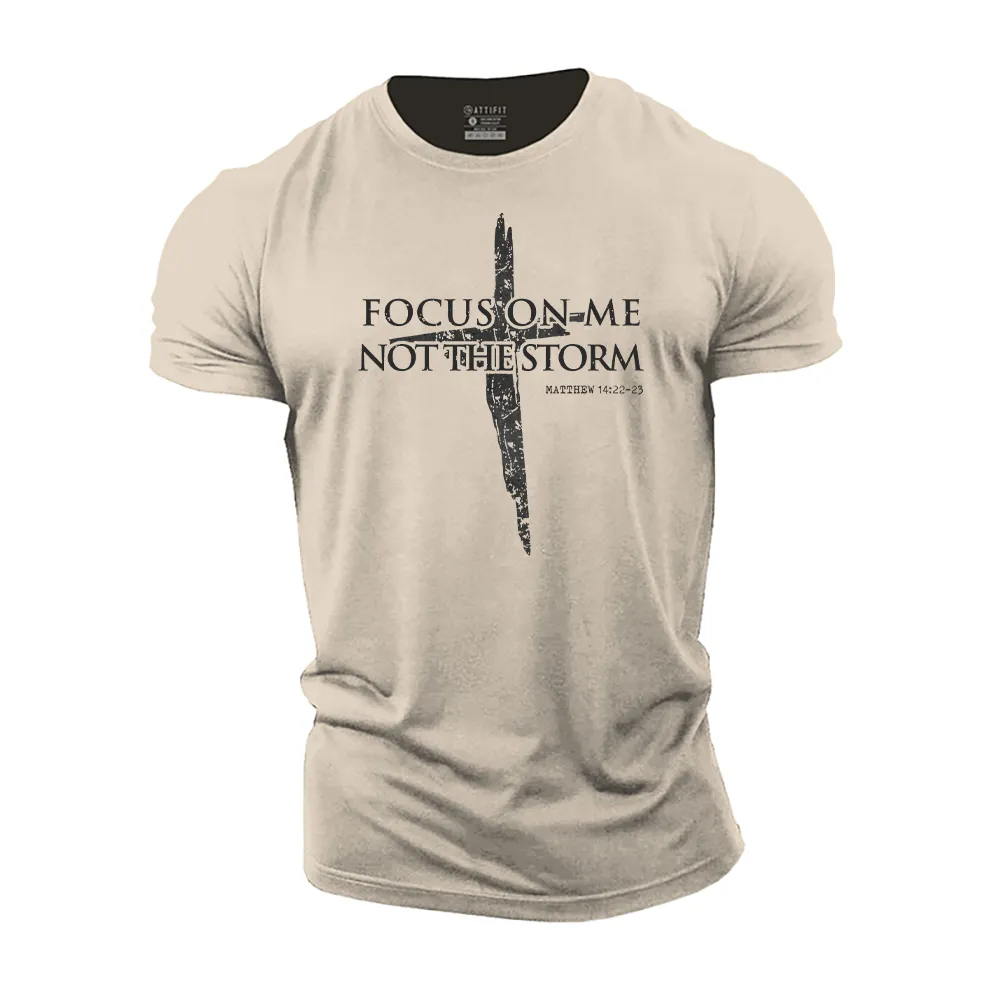 Focus on Me, Not The Storm Cotton T-Shirt