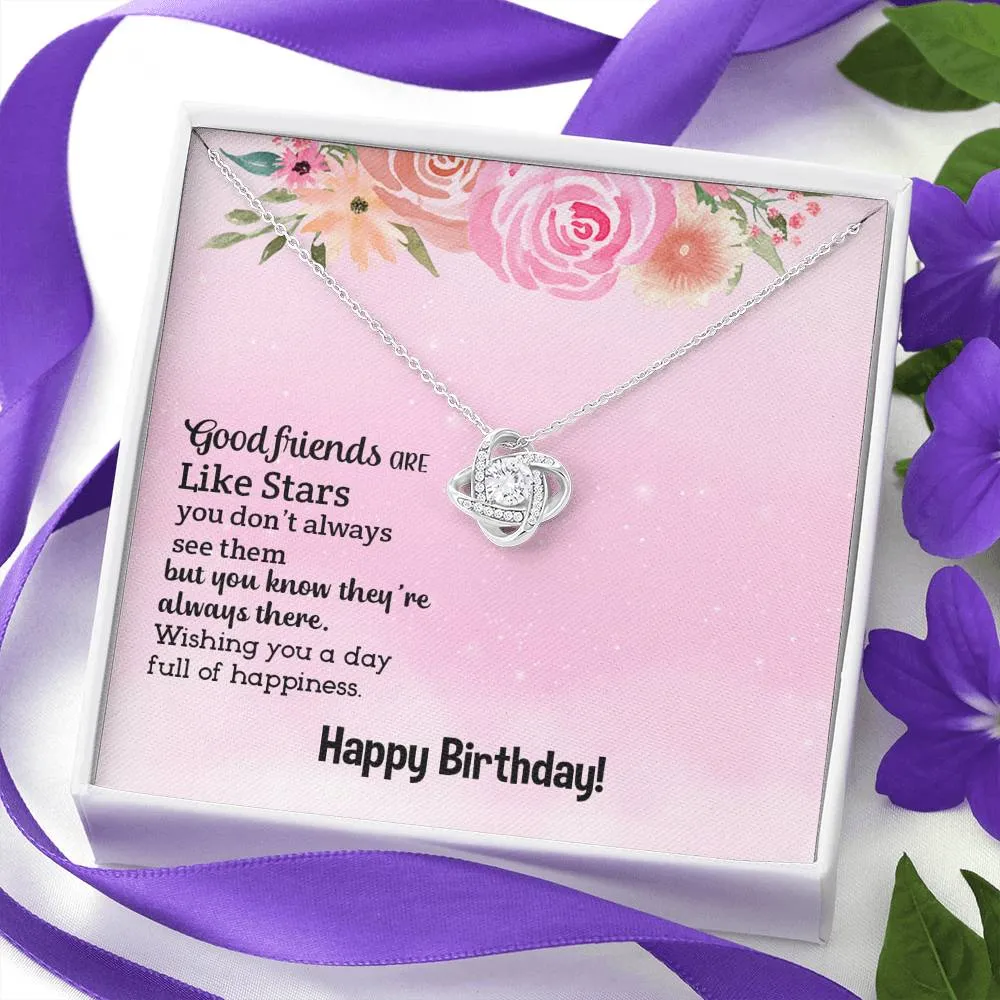 Good friends are like stars, Happy Birthday-Love Knot Necklace