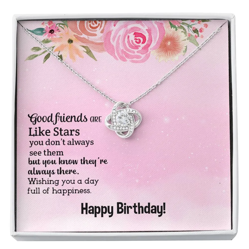Good friends are like stars, Happy Birthday-Love Knot Necklace