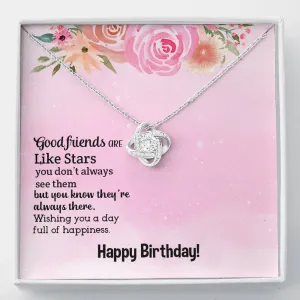 Good friends are like stars, Happy Birthday-Love Knot Necklace