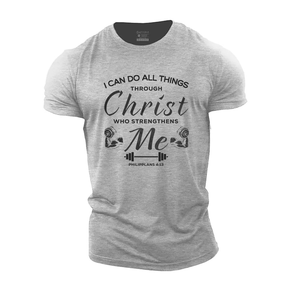 I Can Do All Things Through Christ Who Strengthens Me Cotton T-Shirt