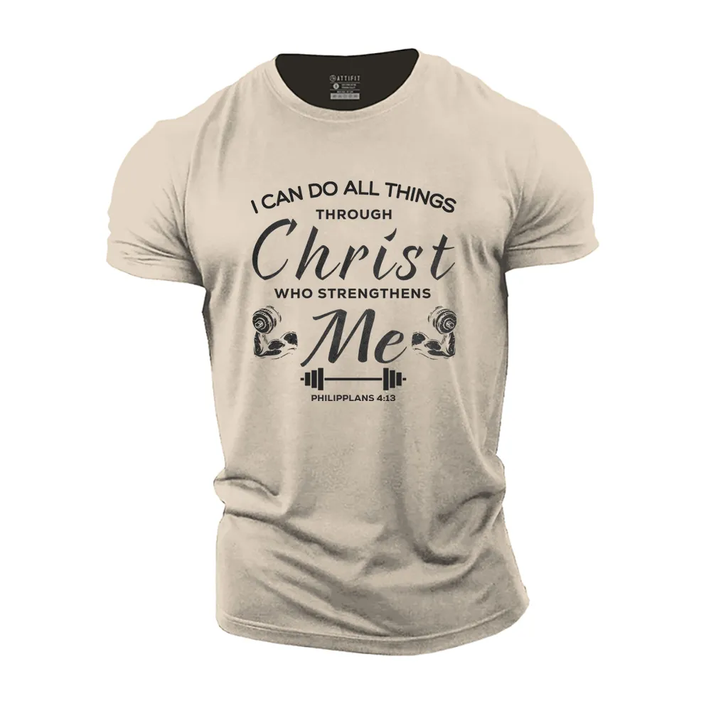 I Can Do All Things Through Christ Who Strengthens Me Cotton T-Shirt