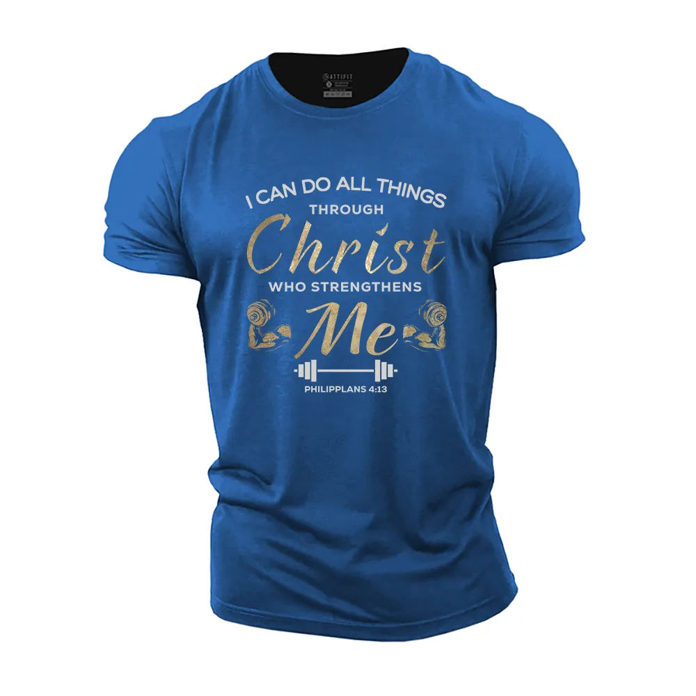 I Can Do All Things Through Christ Who Strengthens Me Cotton T-Shirt