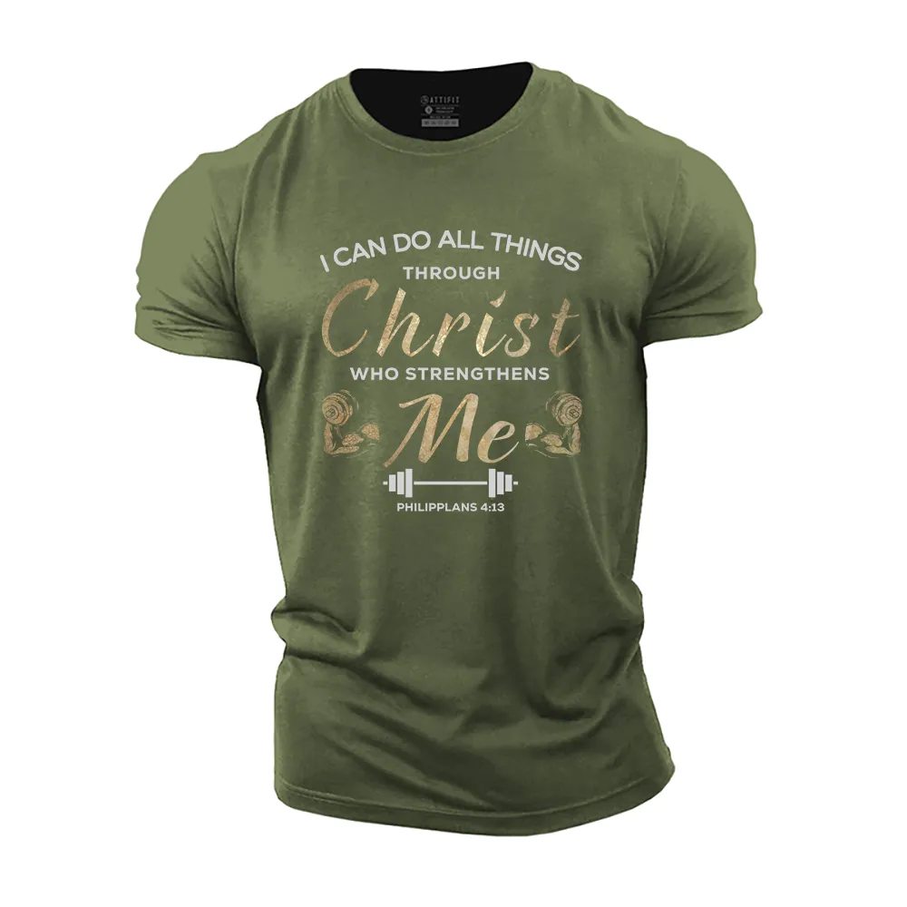 I Can Do All Things Through Christ Who Strengthens Me Cotton T-Shirt