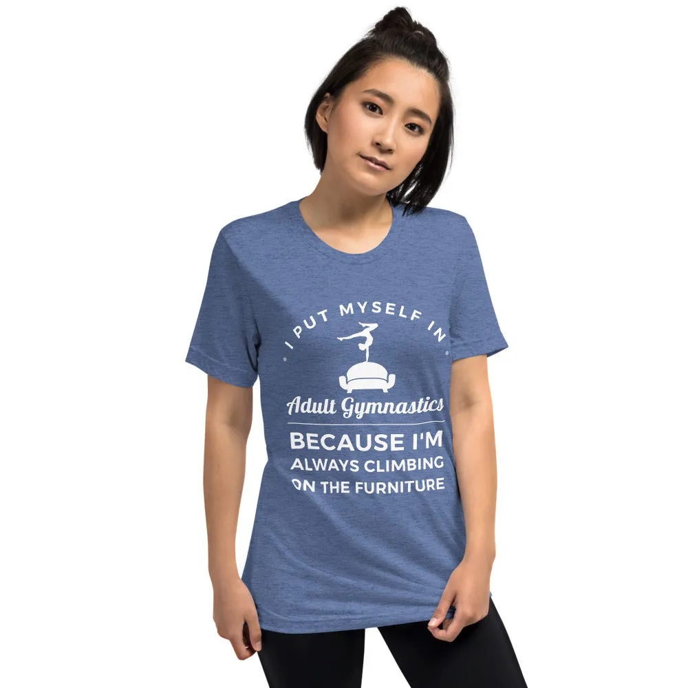 I Put Myself in Adult Gymnastics Because I'm Always Climbing on the Furniture - Soft T