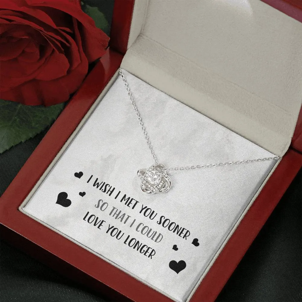 I Wish I Met You Sooner Knot Necklace