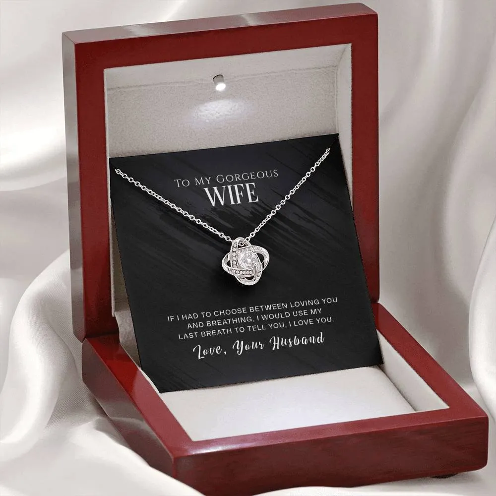 I would use my last breath to tell you I love you - Love Knot Necklace for Wife