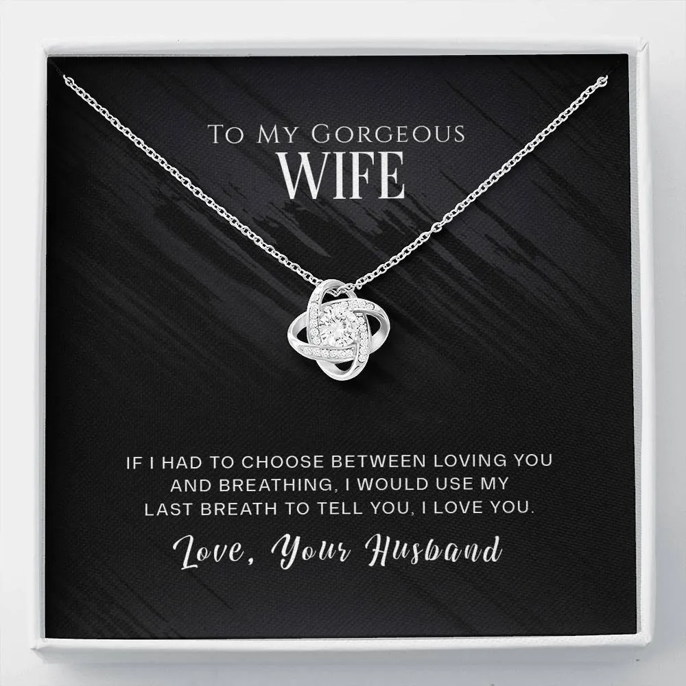 I would use my last breath to tell you I love you - Love Knot Necklace for Wife