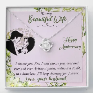 I’ll keep choosing you forever- Love Knot Necklace Anniversary Gift