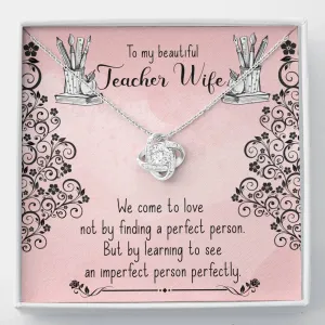 Love Knot Necklace For My Beautiful Teacher Wife