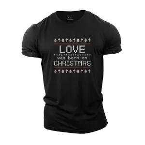 Love Was Born on Christmas Cotton T-Shirt