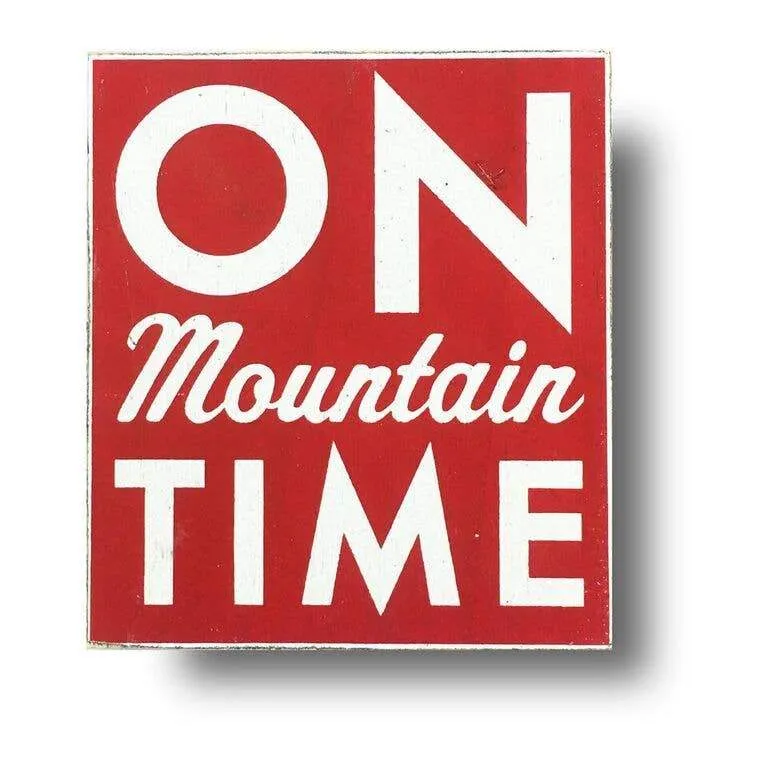 On Mountain Time Red Sign (18X22)