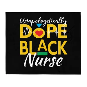 "Unapologetically Dope Black Nurse" Throw Blanket