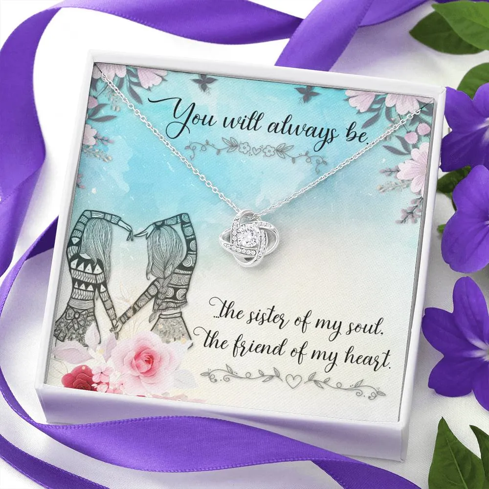 Sister of my soul -  Love Knot Necklace for Best Friend