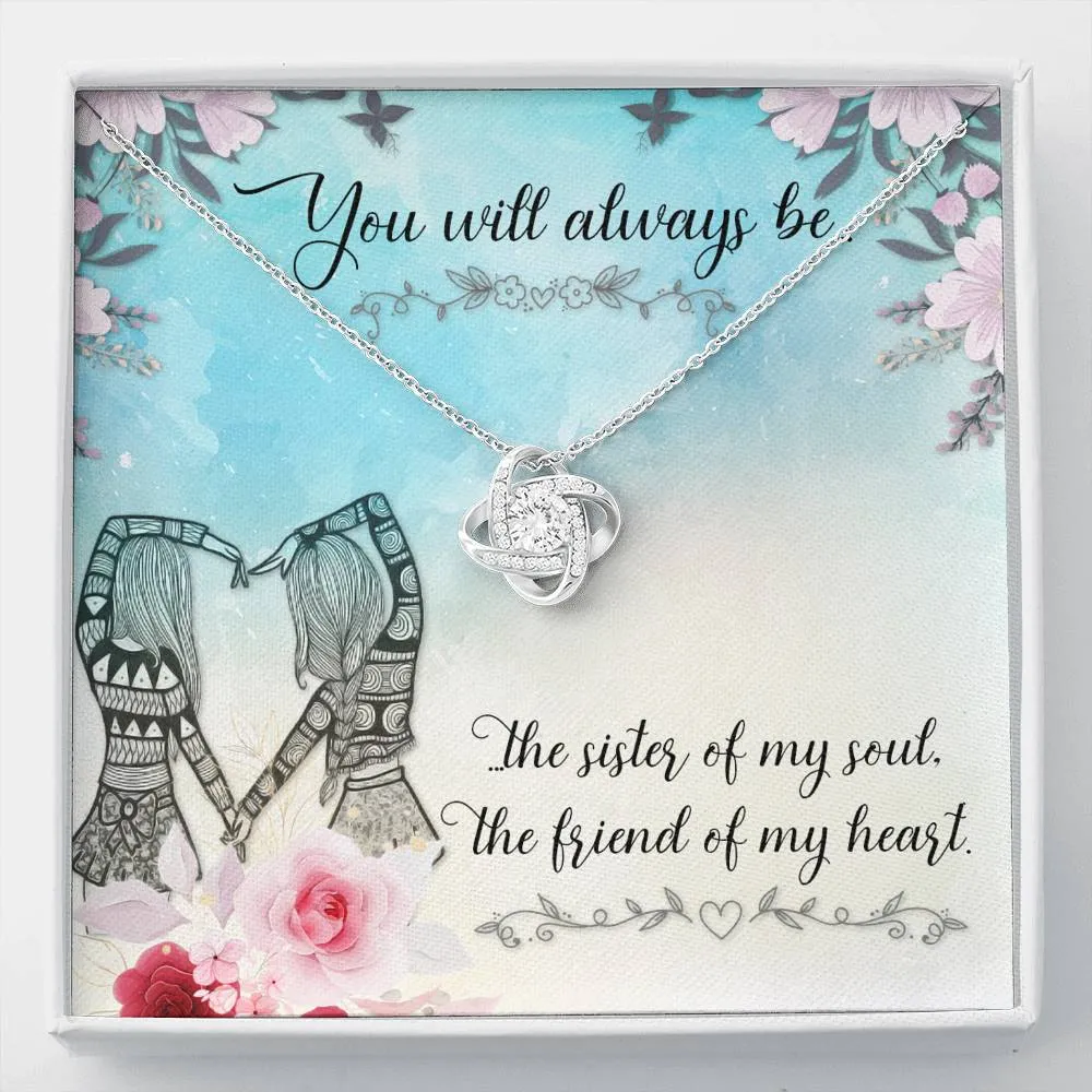 Sister of my soul -  Love Knot Necklace for Best Friend