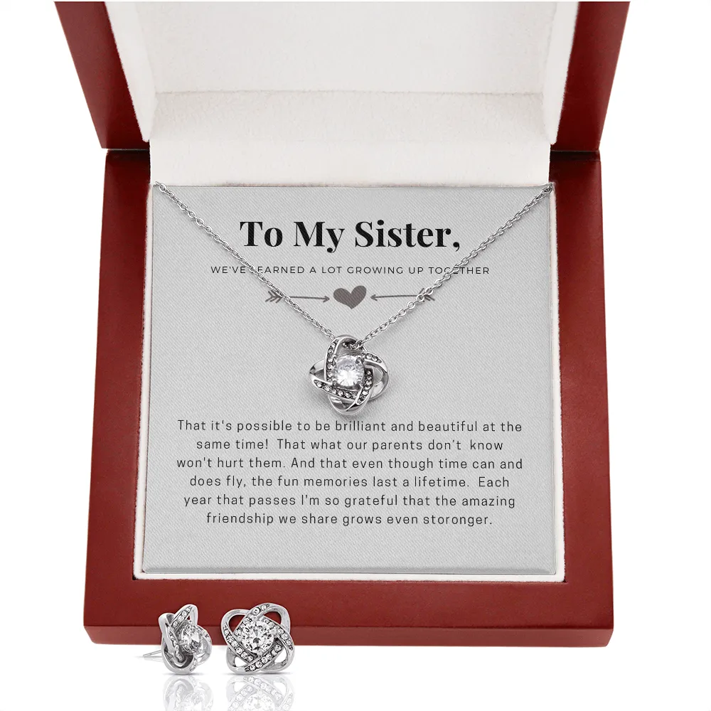 Sister, We've learned a lot growing up together-Love Knot Jewelry Set
