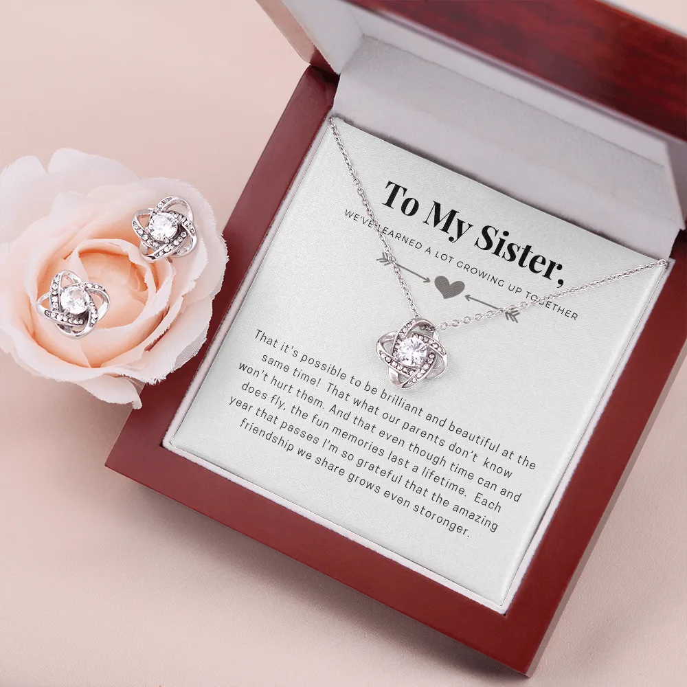 Sister, We've learned a lot growing up together-Love Knot Jewelry Set