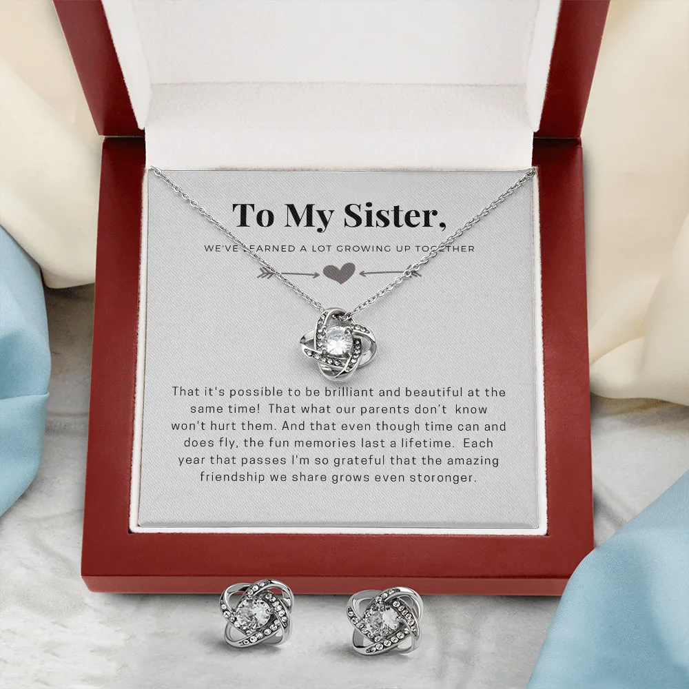 Sister, We've learned a lot growing up together-Love Knot Jewelry Set