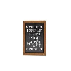 Sometimes I Open My Mouth / Mom - Box Sign