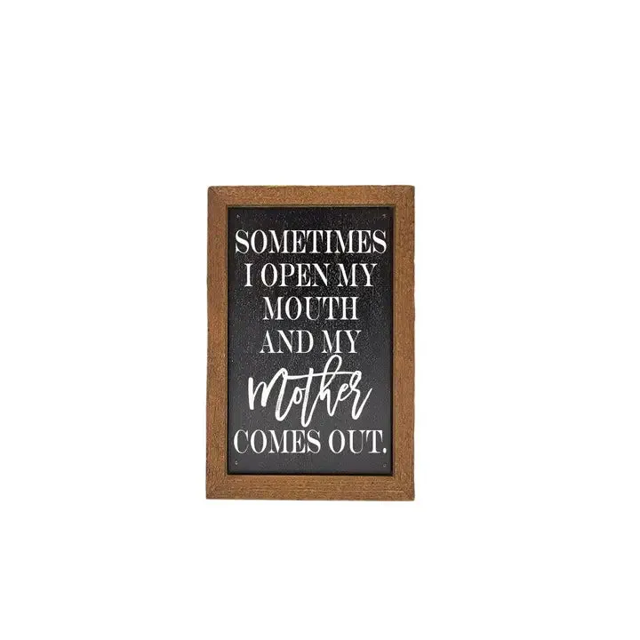 Sometimes I Open My Mouth / Mom - Box Sign
