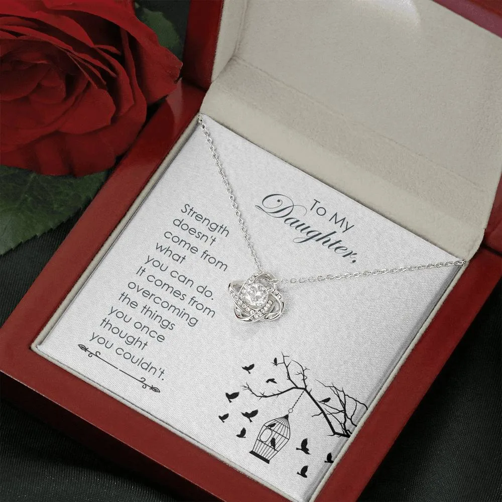 Strength comes from within-Love Knot Necklace for Daughter