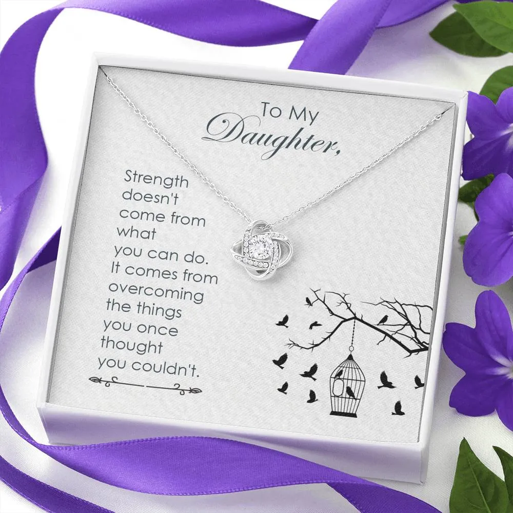 Strength comes from within-Love Knot Necklace for Daughter