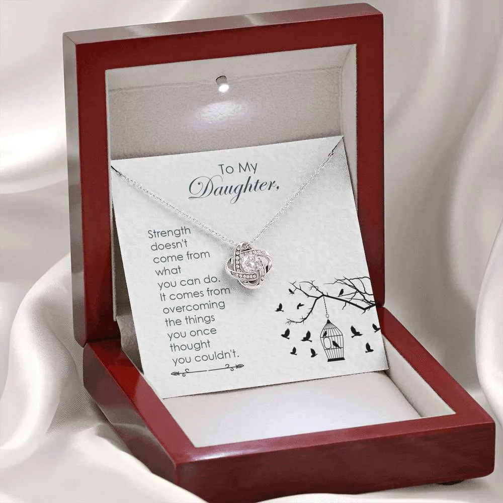 Strength comes from within-Love Knot Necklace for Daughter