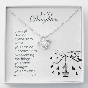 Strength comes from within-Love Knot Necklace for Daughter