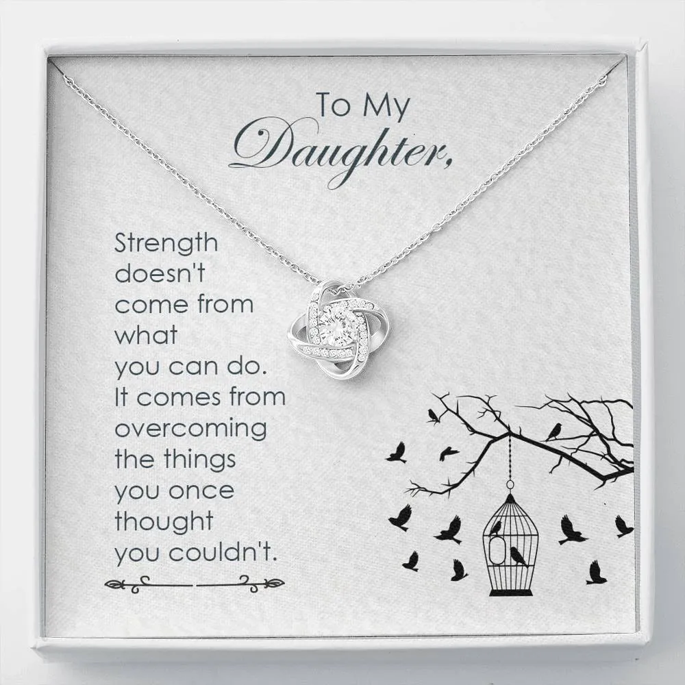 Strength comes from within-Love Knot Necklace for Daughter