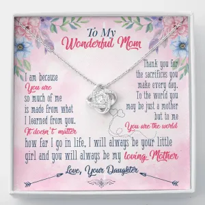To me you are the world-Love Knot Necklace for Mom From Daughter