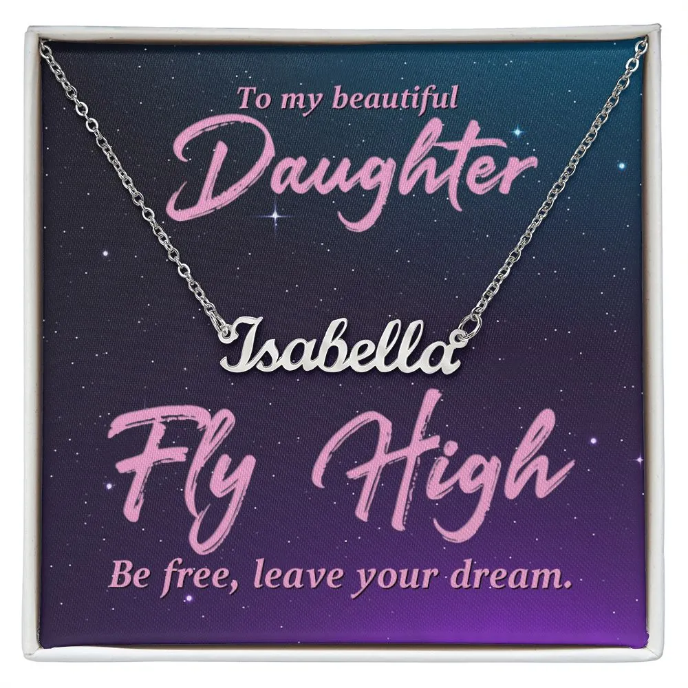 To my beautiful daughter-Fly high