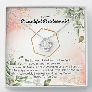 To My Bridesmaid -  I'm The Luckiest Bride Ever
