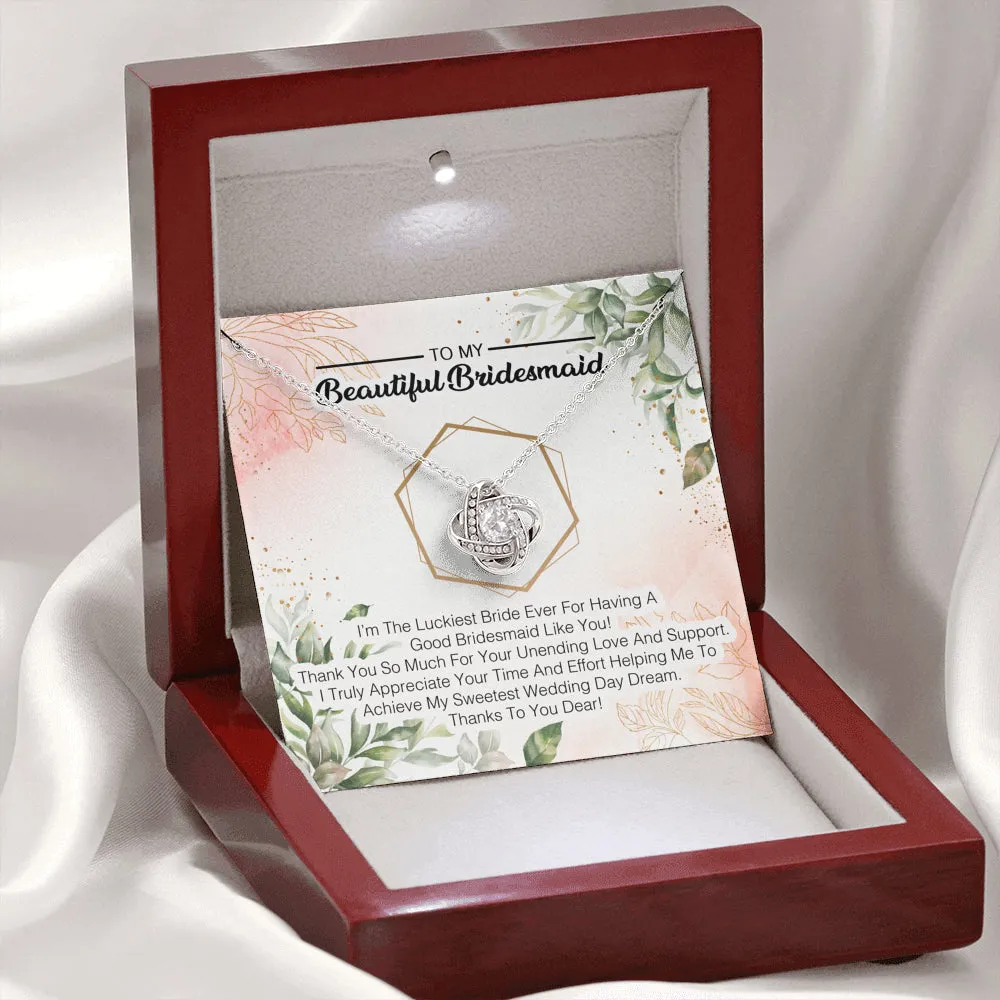 To My Bridesmaid -  I'm The Luckiest Bride Ever