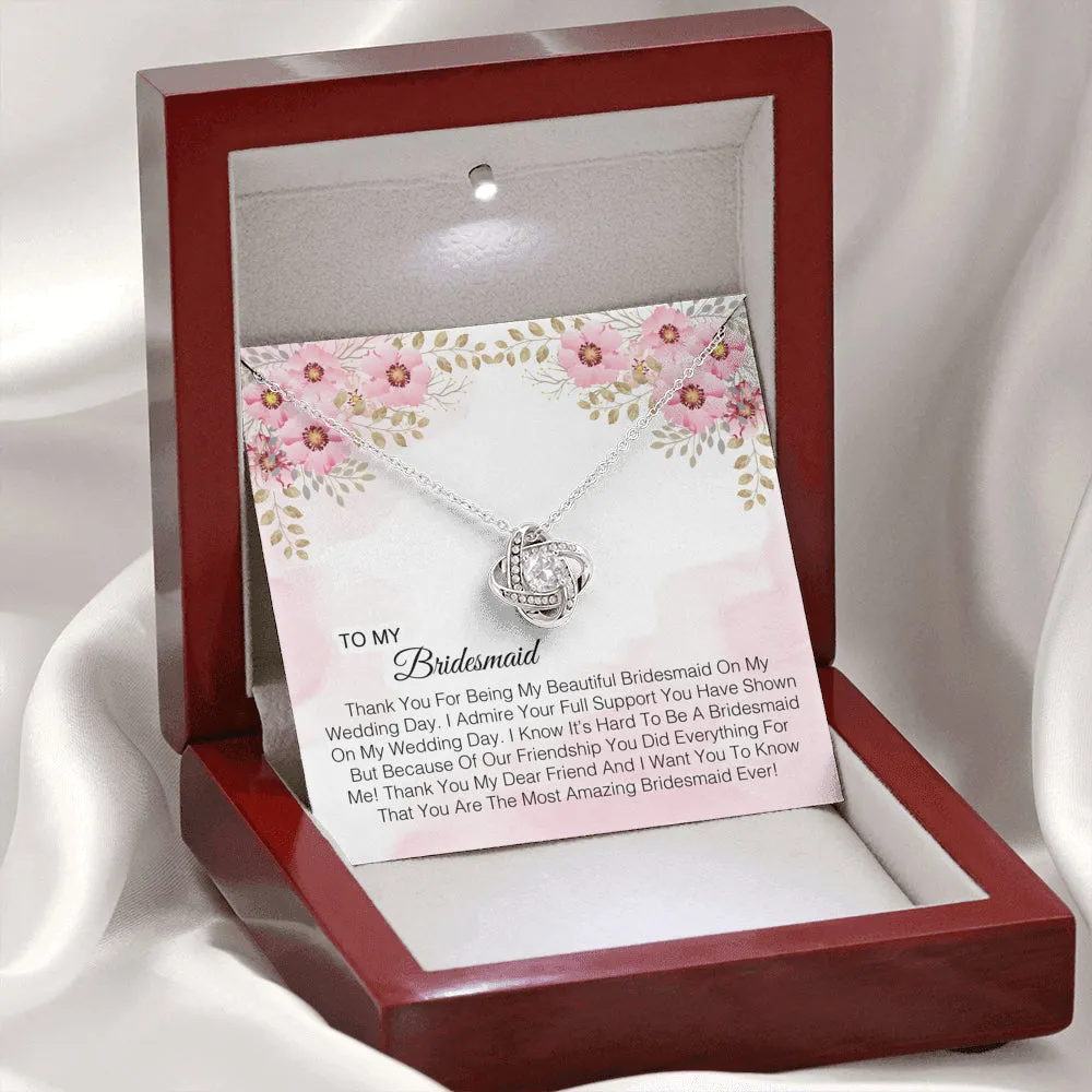 To My Bridesmaid -  You Are The Most Amazing Bridesmaid Ever