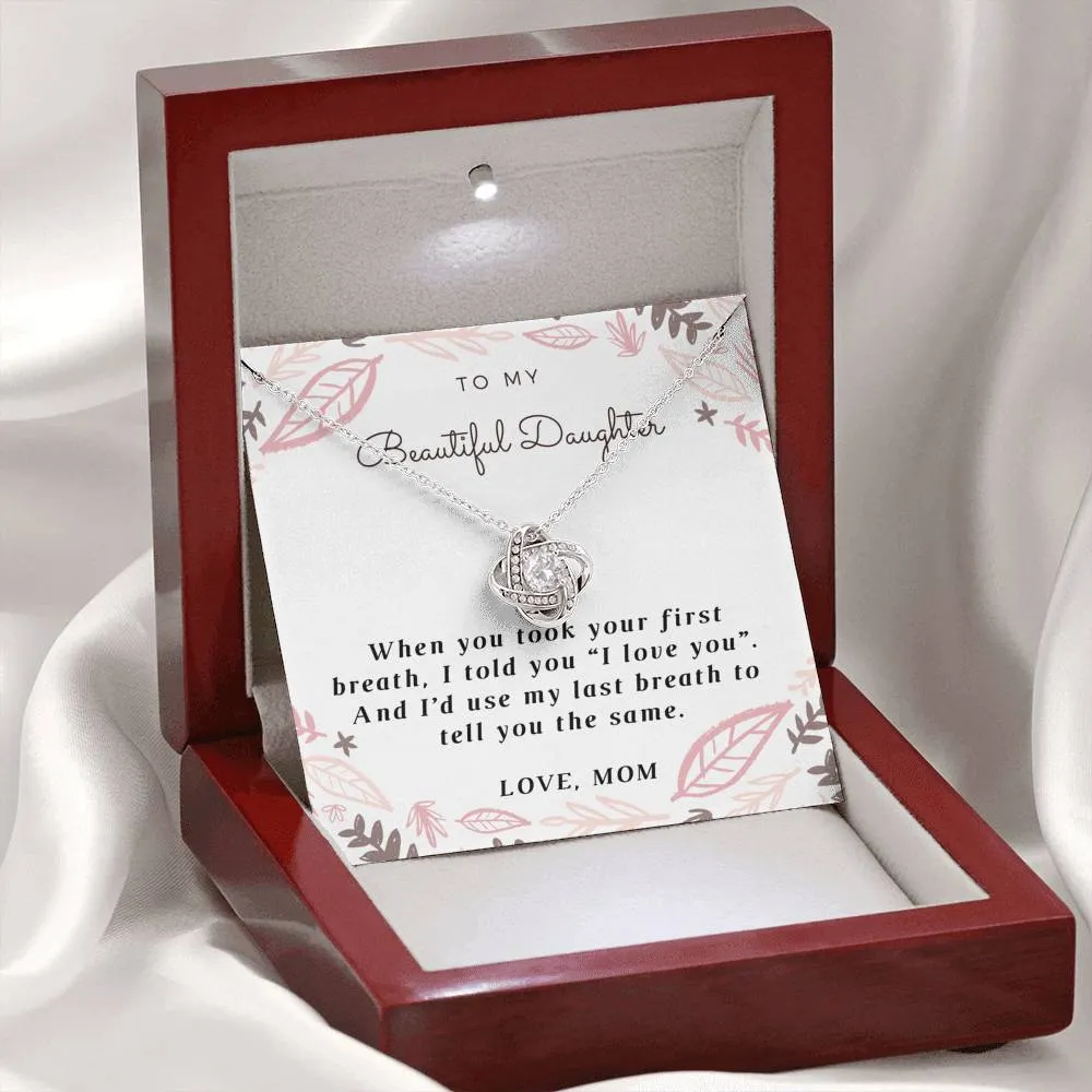 When took your first breath-Love Knot Necklace for Daughter from Mom
