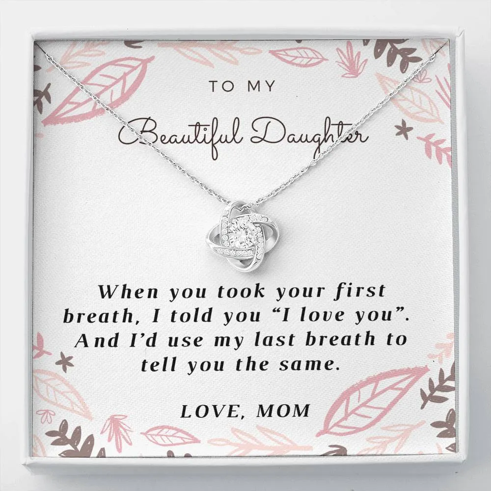 When took your first breath-Love Knot Necklace for Daughter from Mom