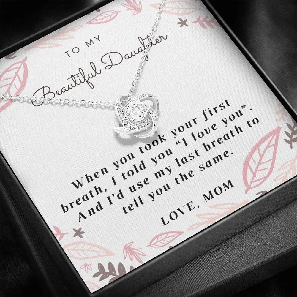 When took your first breath-Love Knot Necklace for Daughter from Mom
