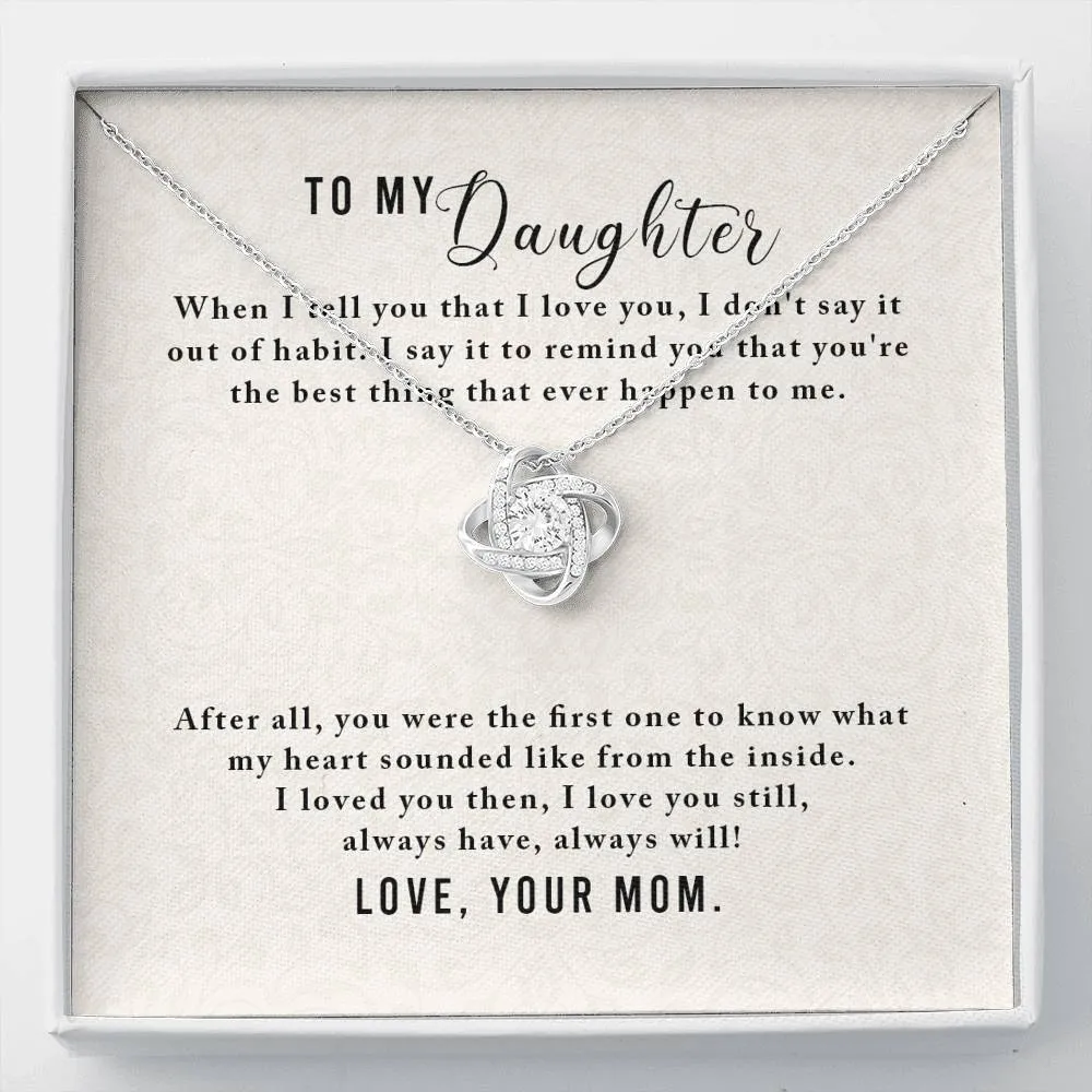 You're the best thing that ever happen to me-Love Knot Necklace for Daughter From Mom
