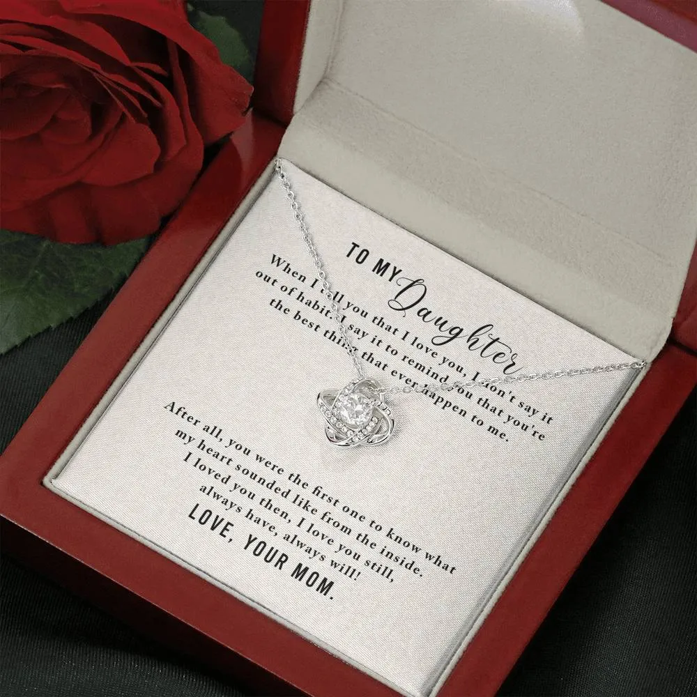 You're the best thing that ever happen to me-Love Knot Necklace for Daughter From Mom