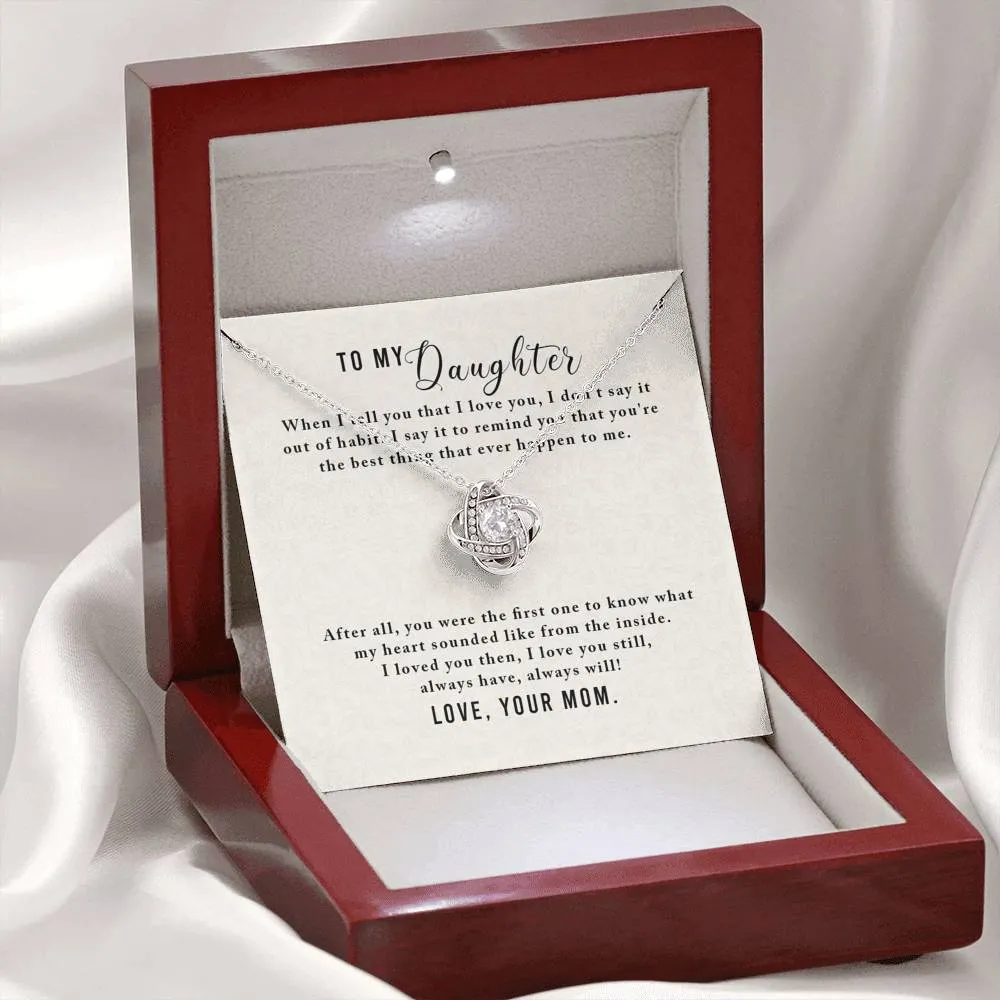 You're the best thing that ever happen to me-Love Knot Necklace for Daughter From Mom